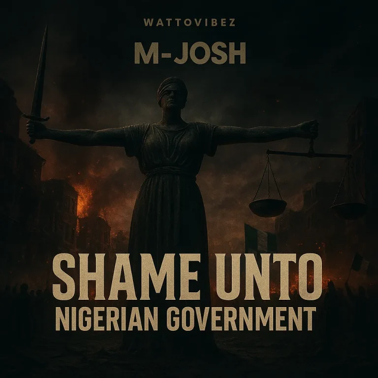 M-Josh - Shame Unto Nigerian Government