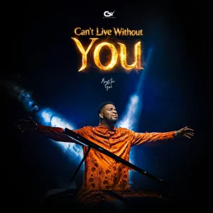 Minister GUC – Can’t Live Without You
