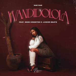 NaeRae - Wandidolola Ft. Zeze Kingston & Junior Beatz
