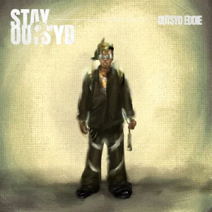 Outsyd Eddie – STAY OUTSYD (EP)
