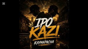 P Mawenge - Ipo Kazi Ft. Kaymapacha
