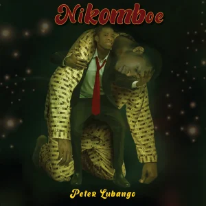 Peter Lubango - Nikomboe Ft. Chid Benz x Belle 9 x Mb dogg x Mr blue x Ferooz x Matonya & 20 Percent