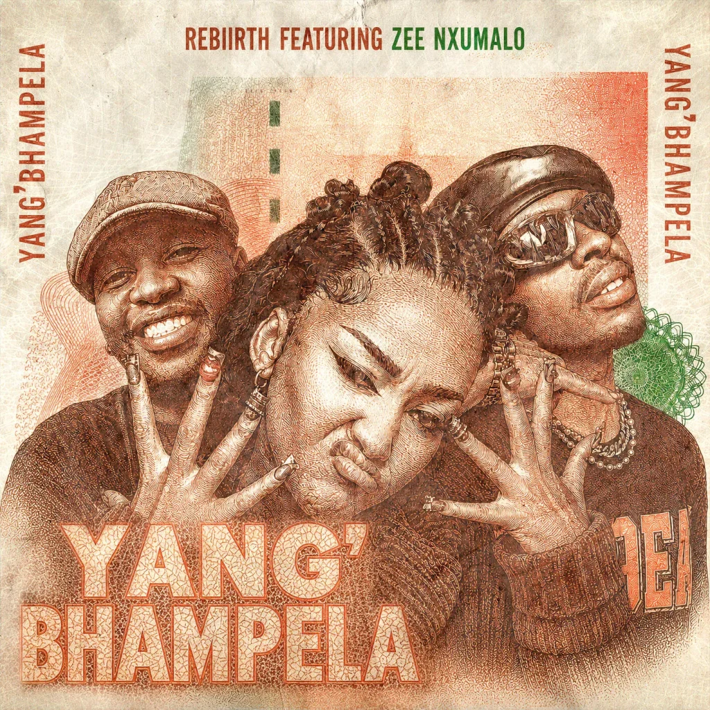 Rebiirth - Yang'Bhampela Ft. Zee Nxumalo