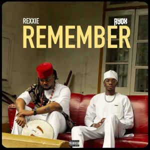 Rexxie - REMEMBER Ft. Ayox