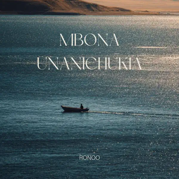 Ronoo - Mbona Unanichukia