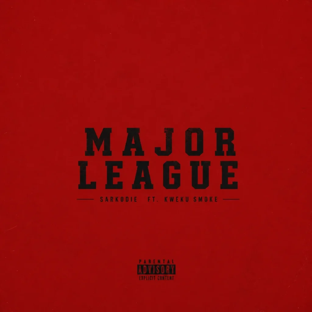 Sarkodie – Major League Ft. Kweku Smoke