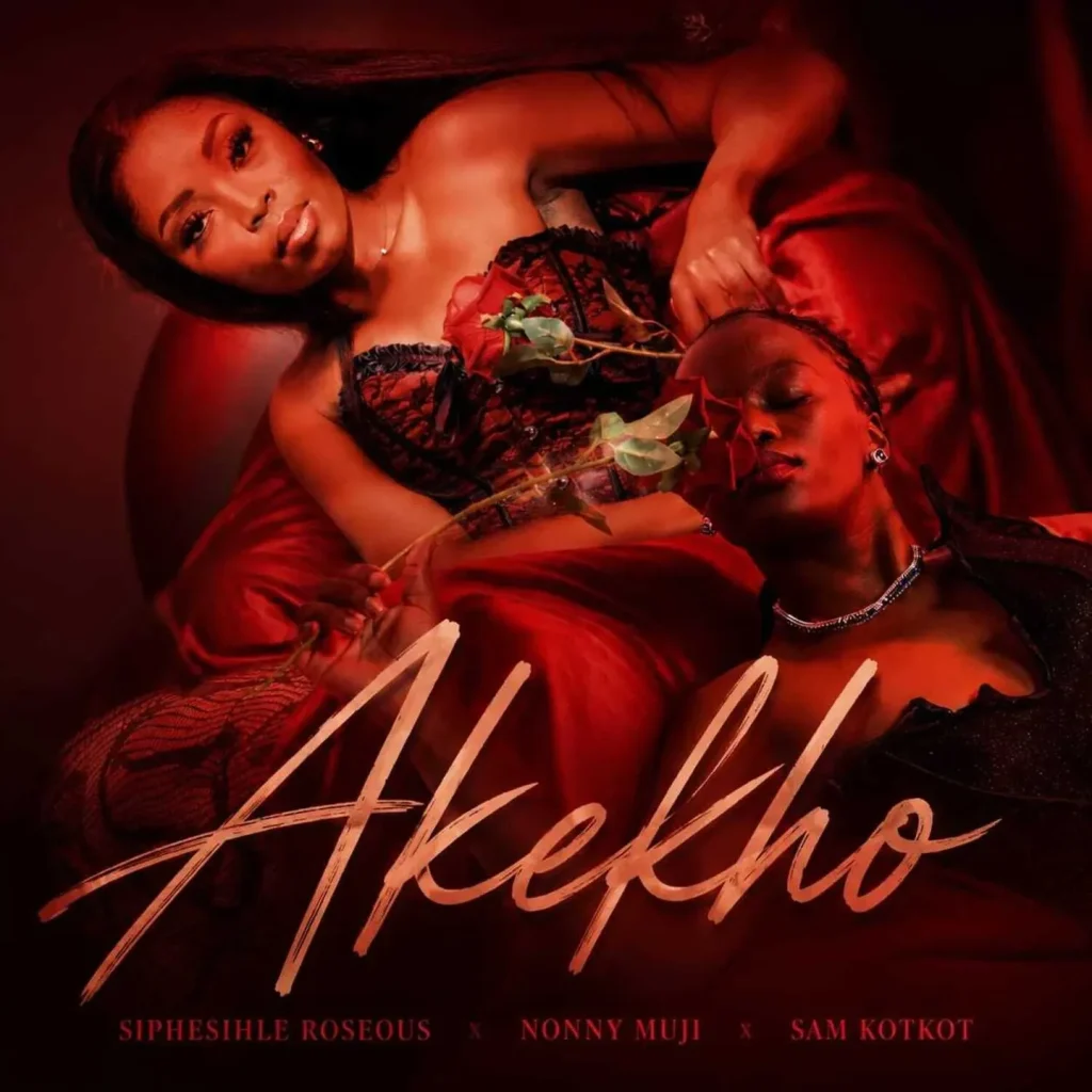 Siphesihle Roseous – Akekho ft Nonny Muji & Sam Kotkot