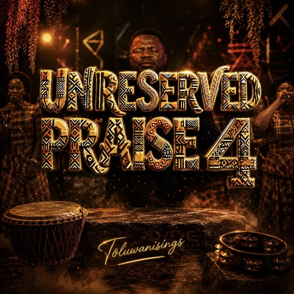Toluwanisings – Unreserved praise 4