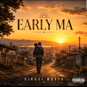 Virusi Mbaya – Early Ma
