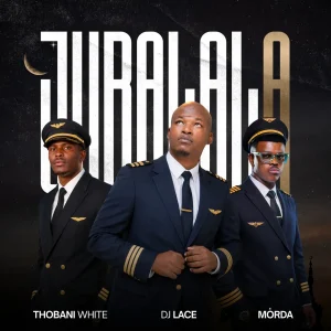 DJ Lace - Jubalala Ft. MÖRDA & Thobani White