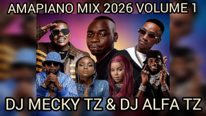 DJ Mecky Tz - Amapiano Mix Vol 1 Ft. DJ Alfa Tz