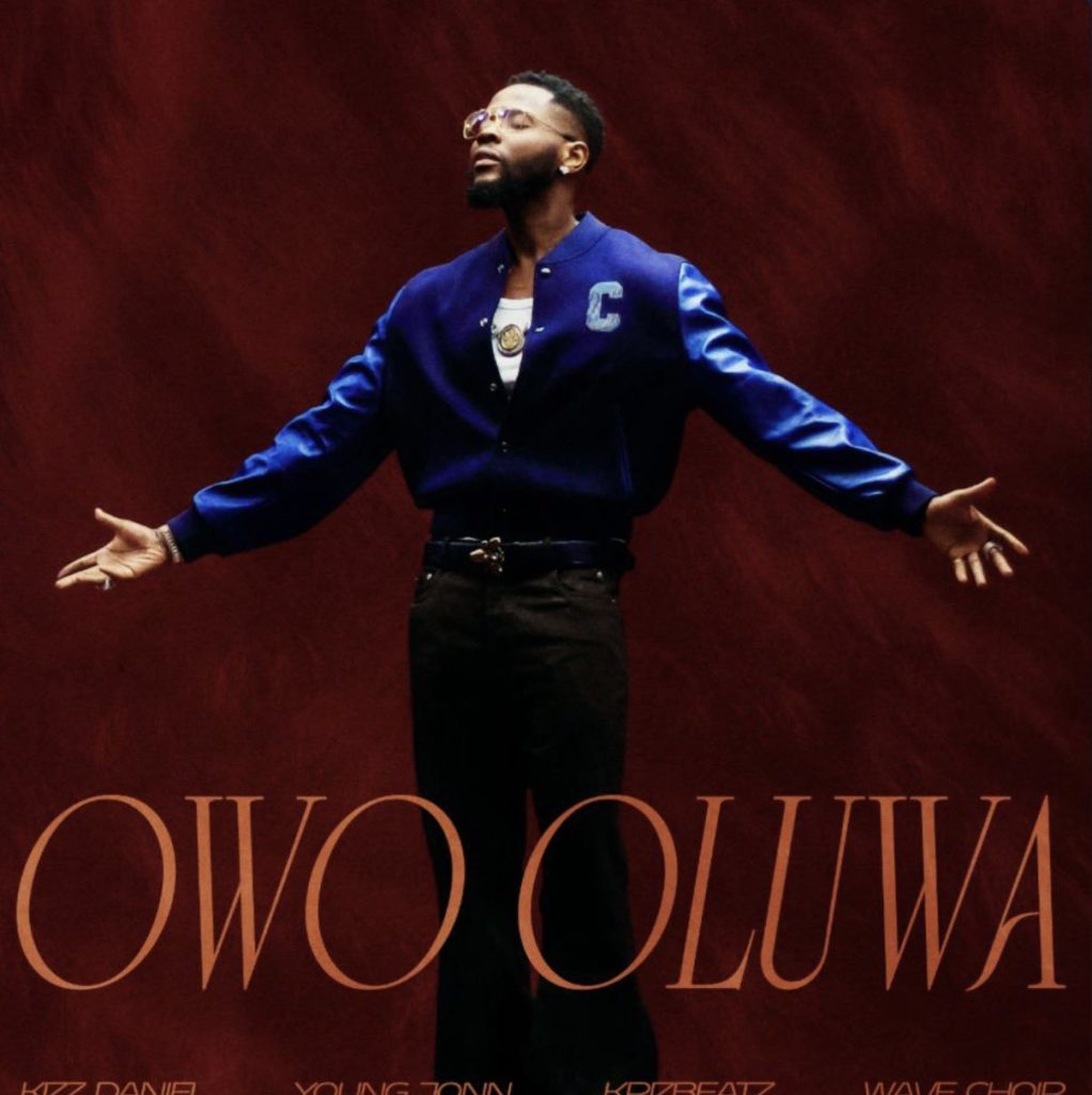 Kizz Daniel - Owo Oluwa Ft. Young Jonn, Krizbeatz & Wave Choir