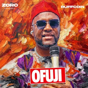 Zoro - Ofuji Ft. Ruffcoin