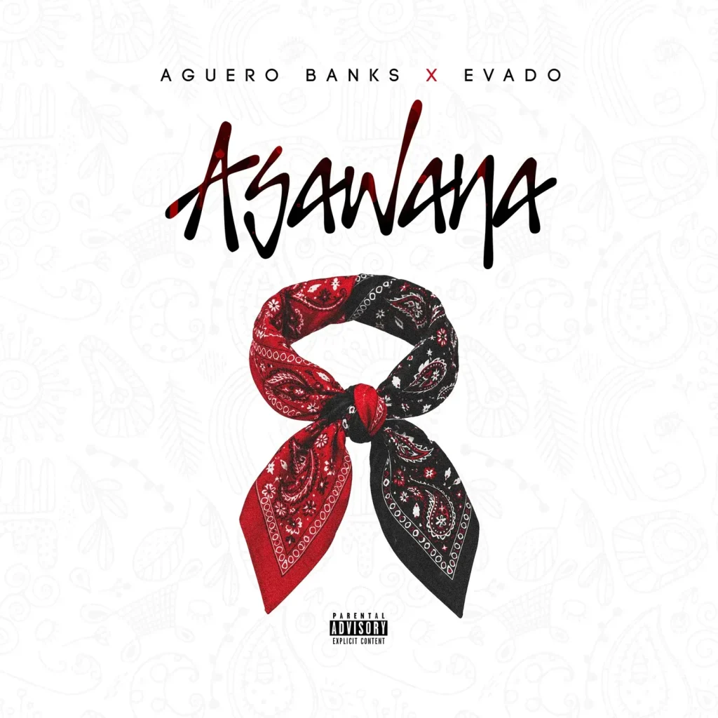 Aguero Banks - Asawana Ft. Evado