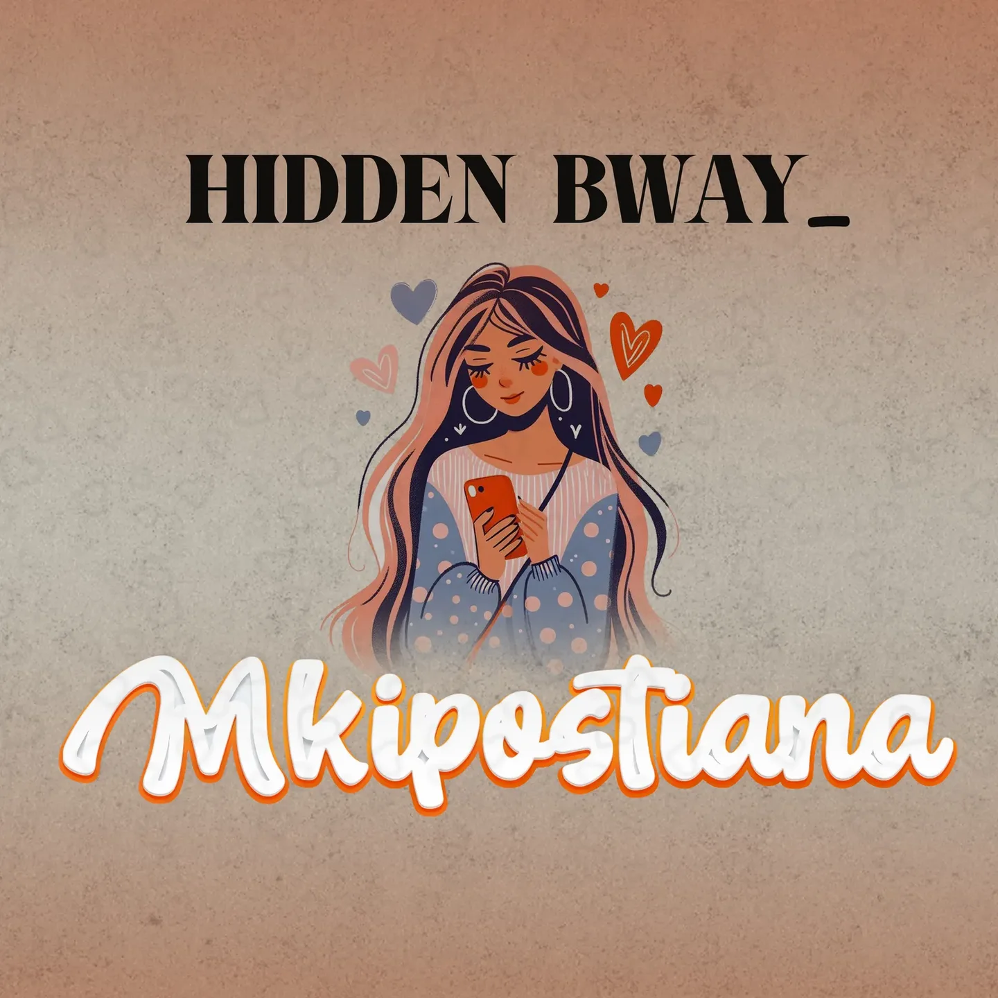 Hidden Bway – Mkipostiana